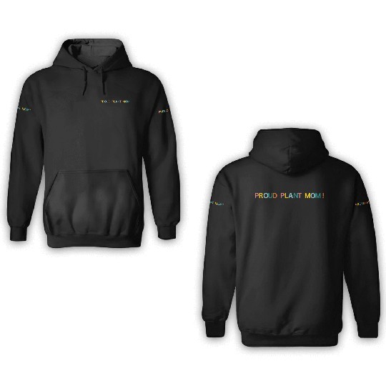 Proud Plant Mom! Graphic 3D Hoodies