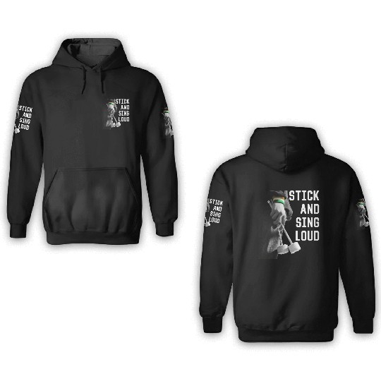 STICK AND SING LOUD Ultras Classic 3D Hoodies