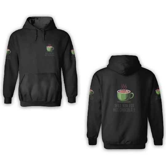 Will Run For Hot Chocolate 3D Hoodies