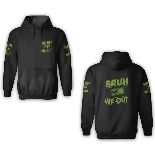 Bruh We Out Green Cicada 3D Hoodies