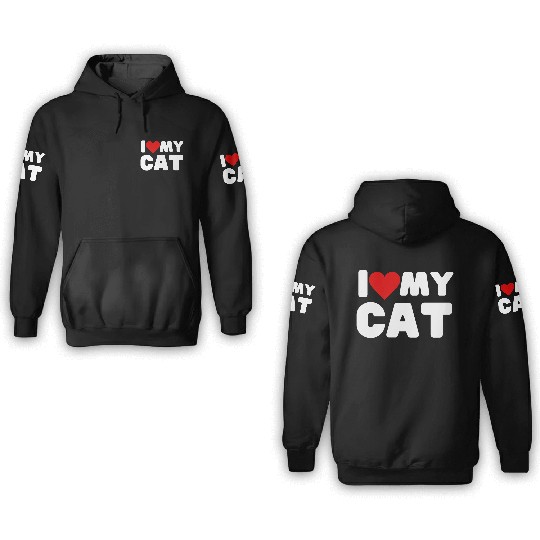 Funny Cat Quote I Love My Cat Cool Cat 3D Hoodies