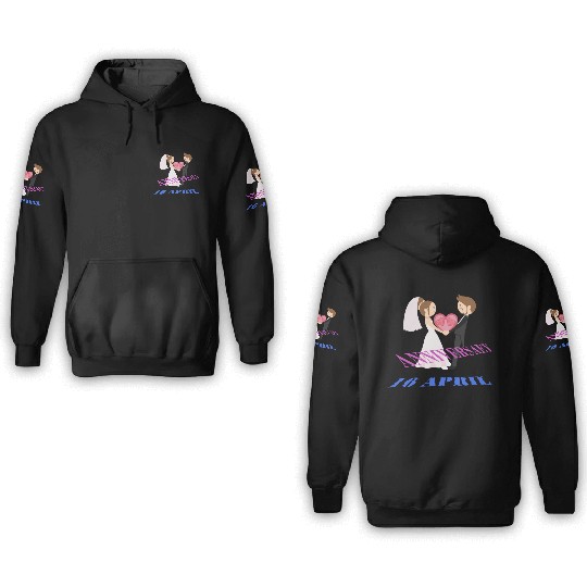 Our wedding anniversary 16 April 3D Hoodies