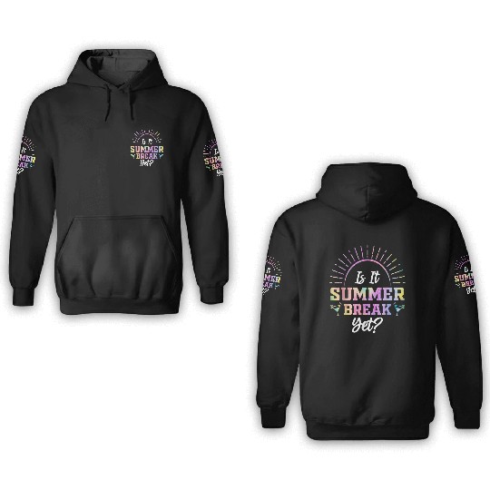 Summer Break Teacher appreciation 3D Hoodies