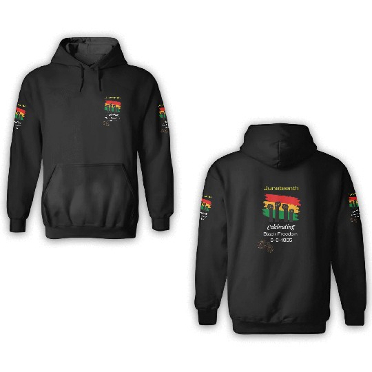 Juneteenth celebrating black freedom history 3D Hoodies