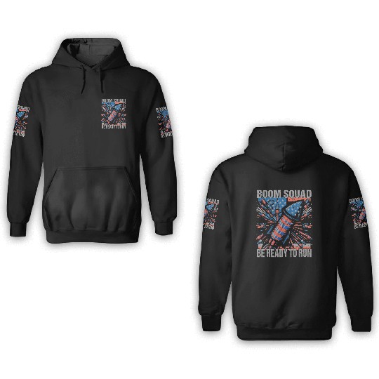 Boom Squad Be Ready To Run 4th of July Fireworks 3D Hoodies