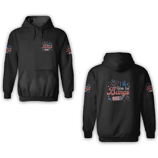 I Like How He Bangs Fireworks Retro US Flag 3D Hoodies