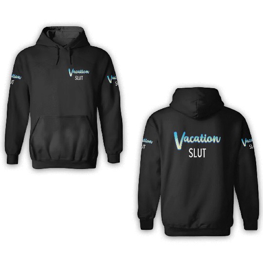Vacation Slut Sexy Clothing 3D Hoodies