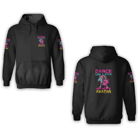 Dance Like A Star Hip Hop Avatar 3D Hoodies