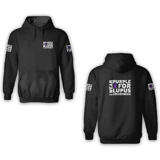 I Wear Purple For Lupus Awareness Month Lupus 3D Hoodies