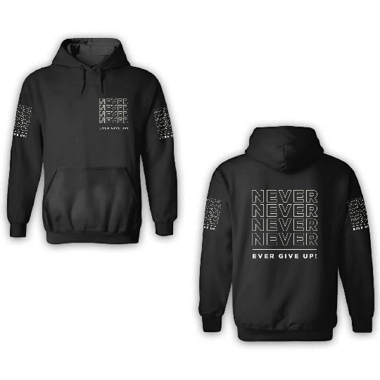 Never Give up typography 3D Hoodies