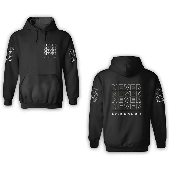 Never Give up typography 3D Hoodies