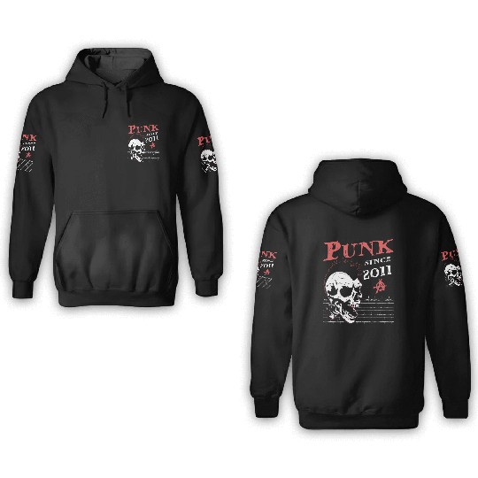 Punks Not Dead, Punk Since 2011, 13 Years Old and 3D Hoodies