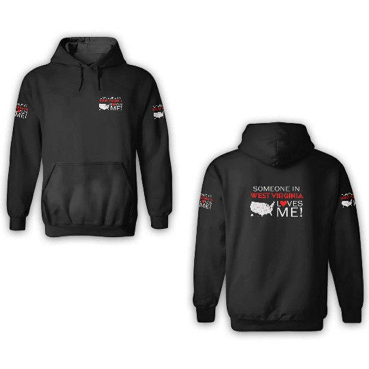 Someone In West Virginia Loves Me 3D Hoodies