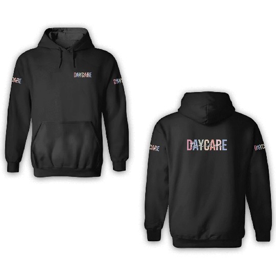 Daycare Teacher Daycare Provider Childcare 3D Hoodies