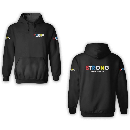 strong never give up 3D Hoodies