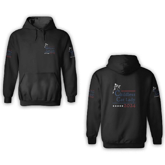 "Childless Cat Lady" Kamala Harris 2024 3D Hoodies
