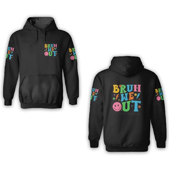 Bruh We Out Teachers Cute End Of School 3D Hoodies
