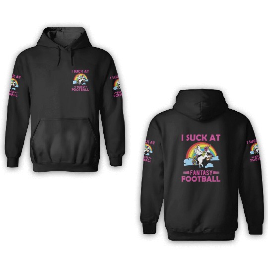 I Suck at Fantasy Football Unicorn Rainbow 3D Hoodies