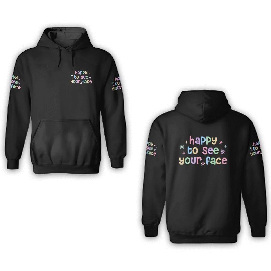 Teacher Team Happy To See Your Face Back To School 3D Hoodies