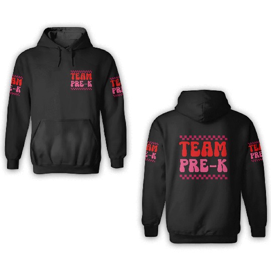 Pre-K Team - Preschool Teacher 3D Hoodies