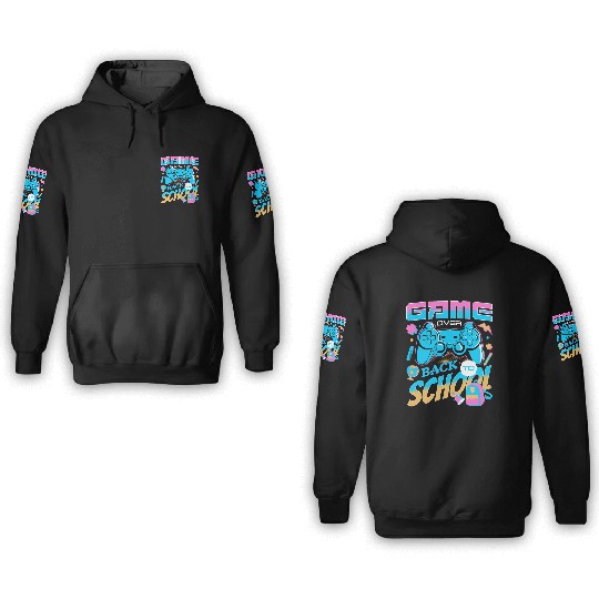 Game Over Back To School Happy First Day Of School 3D Hoodies