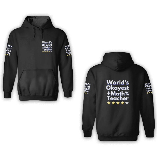 World s Okayest Math Teacher 1 3D Hoodies