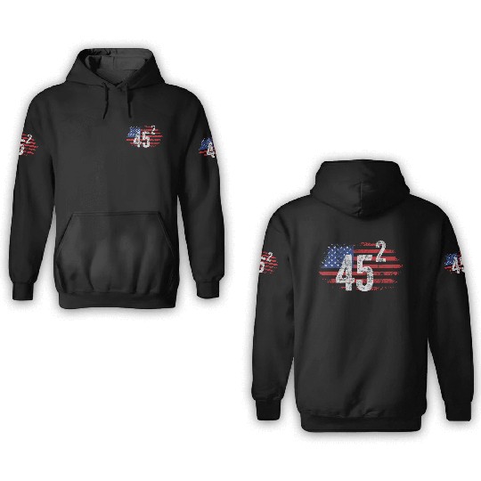 Trump 45 Squared Two Terms Election American 3D Hoodies