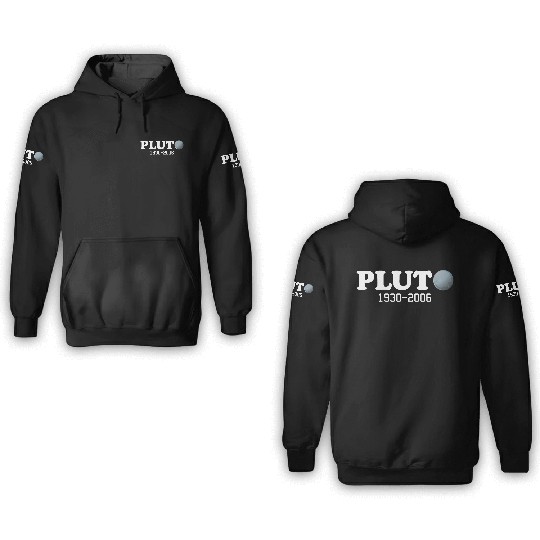 Pluto Never Forget It Was A Planet 1930 2006 3D Hoodies