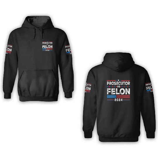 Funny Voting Election 2024 Prosecutor vs Felon 3D Hoodies