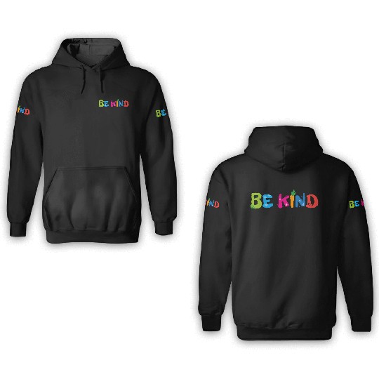 Be Kind nature environment 3D Hoodies