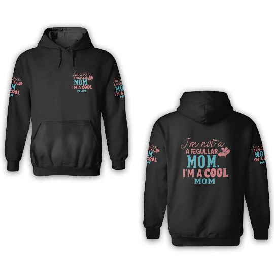 Cool Mom - Not Regular Collection 3D Hoodies