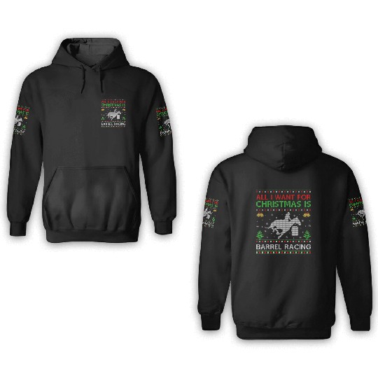 All I Want For Christmas Is Barrel Racing Ugly 3D Hoodies