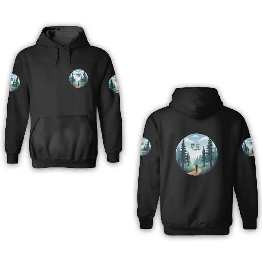 Hike More Clear Your Thoughts - Hiking 3D Hoodies