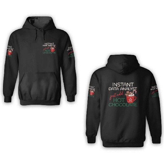 Data Analyst xmas just add hot Chocolate Christmas 3D Hoodies