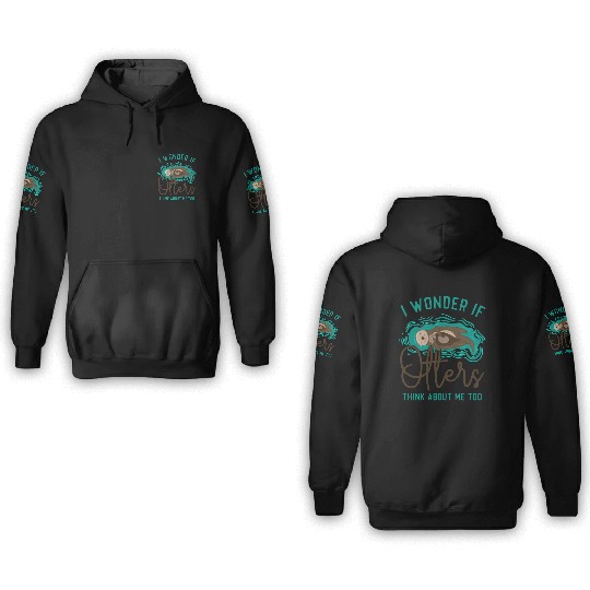 Otter I Wonder If Otters Think 3D Hoodies