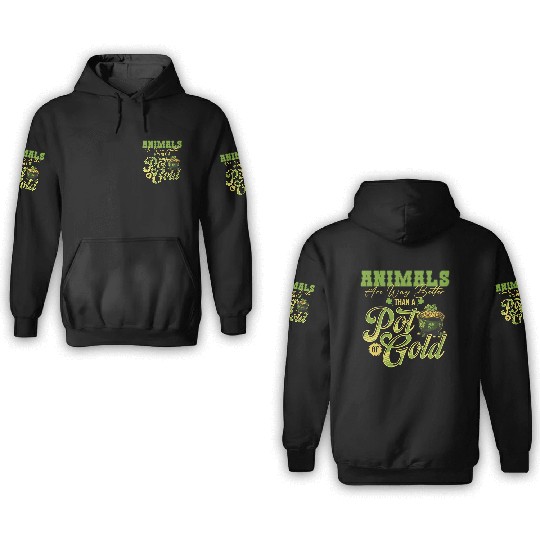 Animals Are Better Than a Pot of Gold St Patricks 3D Hoodies