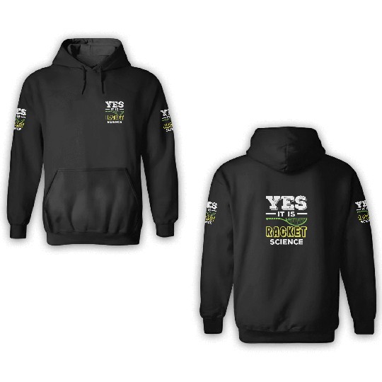 Tennis Yes It Is Racket Science 3D Hoodies
