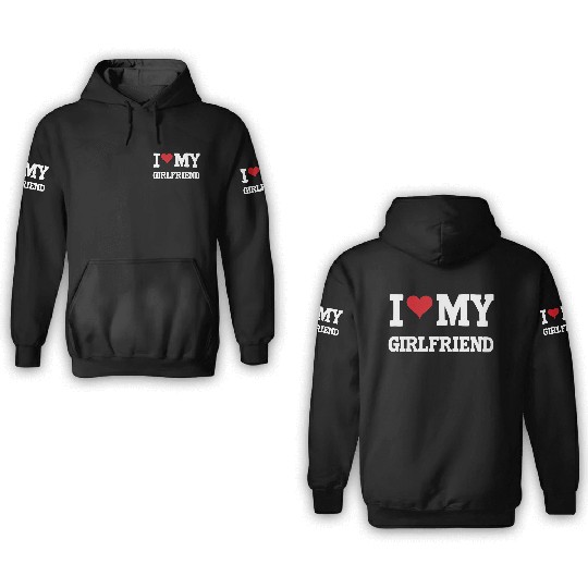 Modern Trendy I Love My Girlfriend 3D Hoodies