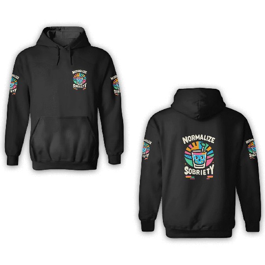 Normalize Sobriety 9 3D Hoodies
