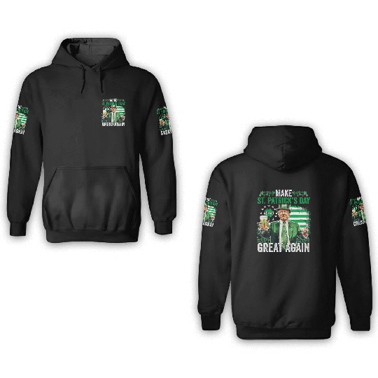 Make St Patricks Day Great Again Funny Trump 3D Hoodies