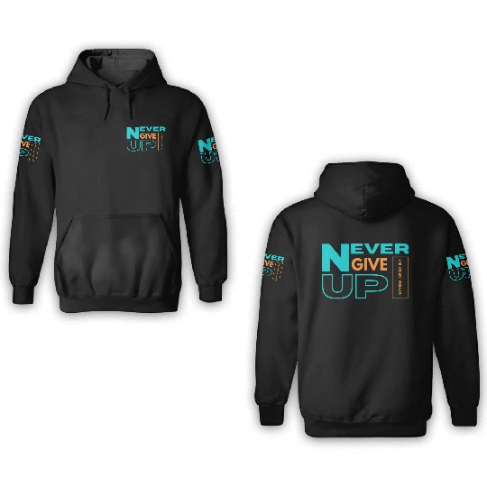 NEVER GIVE UP-NOTHING IMPOSSIBLE 3D Hoodies