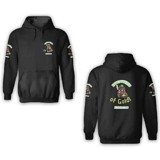 Find Your Pot Of Gold gift for St Patrick's Day 3D Hoodies