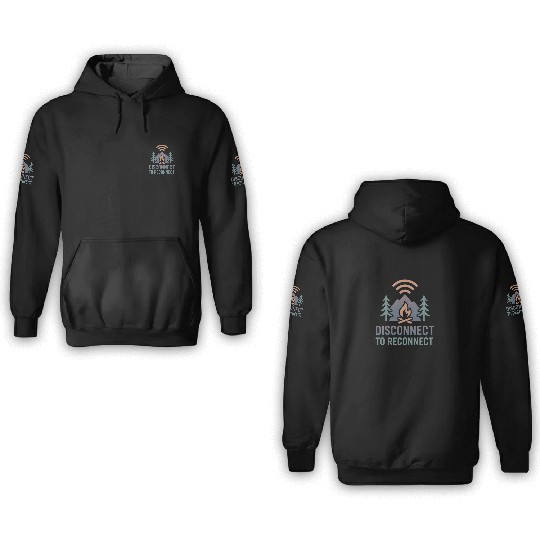 Disconnect To Reconnect Forest Hiking Life 3D Hoodies