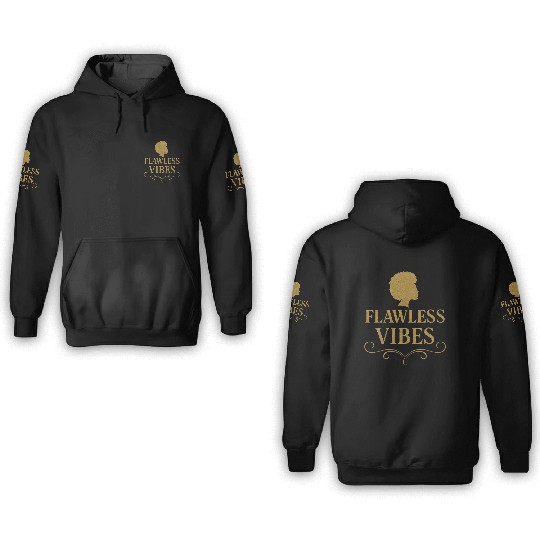 Flawless Vibes - Classy Bold Statement 3D Hoodies Graphic