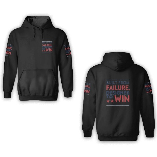Built from Failure Designed to Win 3D Hoodies