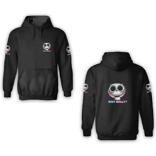 WAIT REALLY? – Curious Cat Edition 3D Hoodies