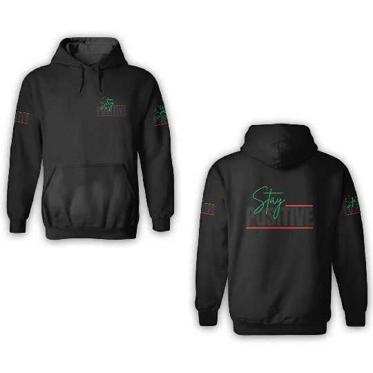 STAY POSITIVE 3D Hoodies