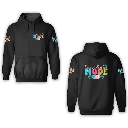 Teacher Mode Off Class Dismissed Teacher Off Du 3D Hoodies