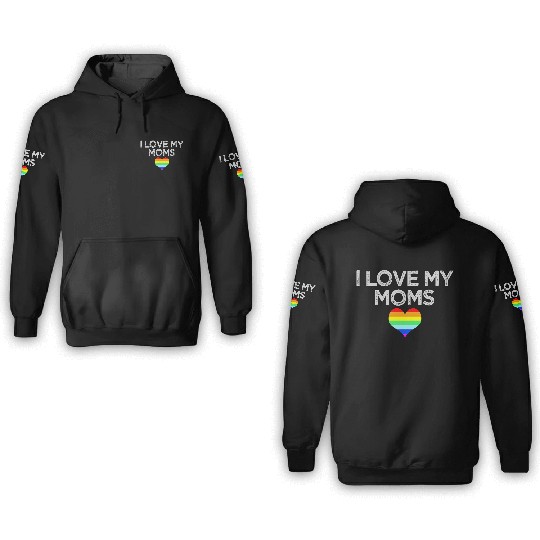 I love my moms proud kids daughter son Lesbian Gay 3D Hoodies