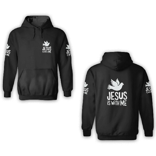 Jesus is with me 3D Hoodies